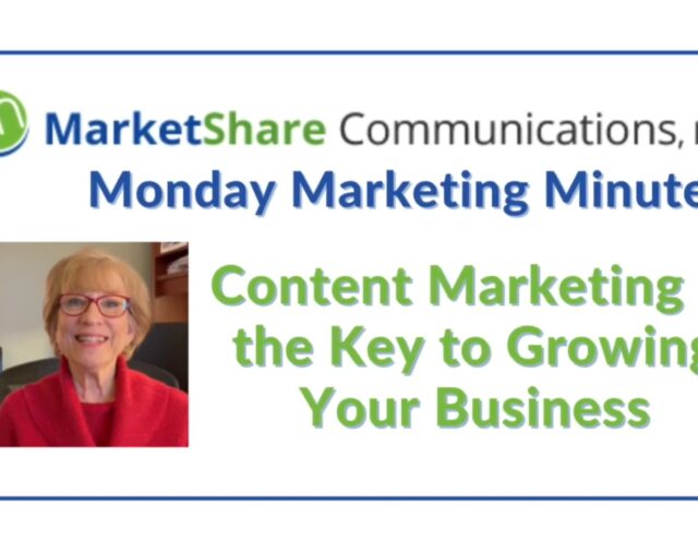 Monday Marketing Minute: Content Marketing the Key to Growing Your Business