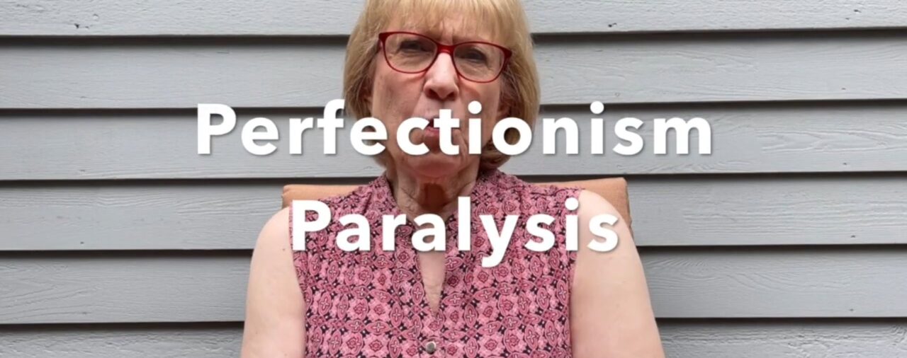 Perfectionism Paralysis - June 13, 2022