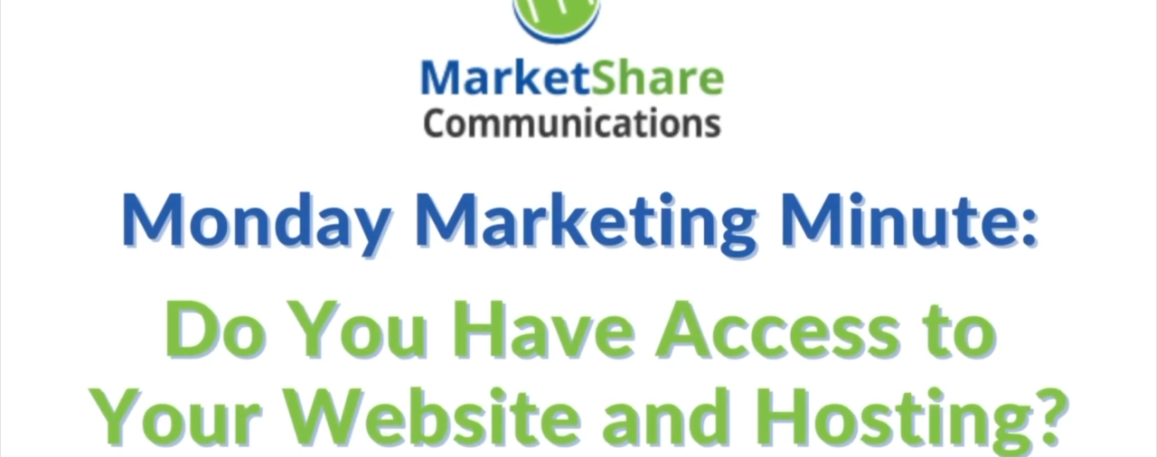 Monday Marketing Minute: Do You Have Access to Your Website?